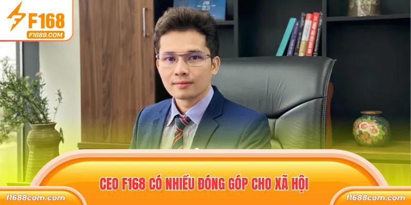 Trần Hồng Quân Và Hành Trình Xây Dựng Đế Chế Cá Cược 3 CEO F168 có nhiều đóng góp cho xã hội