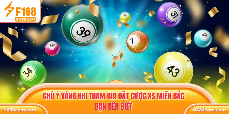 Xổ Số Miền Bắc - Bộ Môn Giải Trí, Hấp Dẫn Ấn Tượng 2026 3 Chú ý vàng khi tham gia đặt cược XS miền Bắc bạn nên biết
