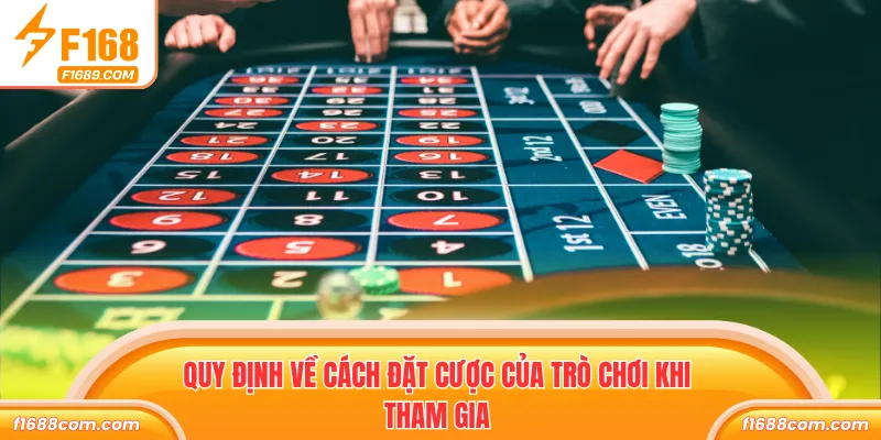Roulette Online - Trải Nghiệm Vòng Quay May Mắn Hấp Dẫn 2 Quy định về cách đặt cược của trò chơi khi tham gia